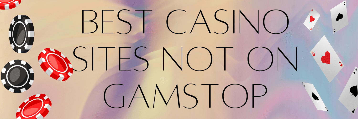 Gambling Sites Without GamStop An In-Depth Look