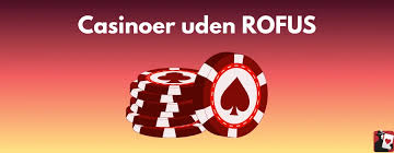 Casinoer uden ROFUS for Danske Spillere - Find de Bedste Muligheder