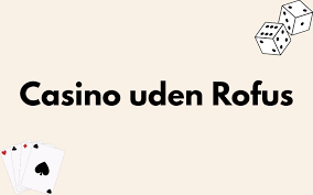 De Bedste Casinoer Uden ROFUS i Danmark -234739230 De Bedste Casinoer Uden ROFUS i Danmark -234739230